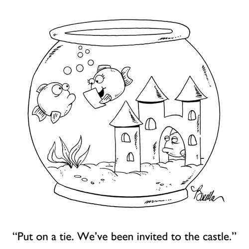 "Put on a tie. We've been invited to the castle."