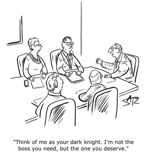 "Think of me as your dark knight. I'm not the boss you need, but the one you deserve."