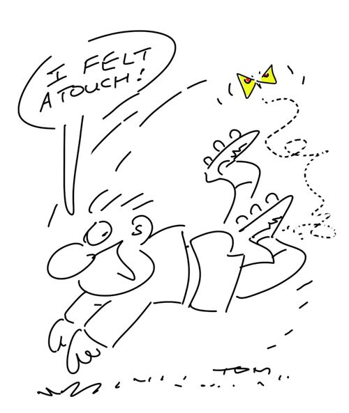 "I felt a touch!"