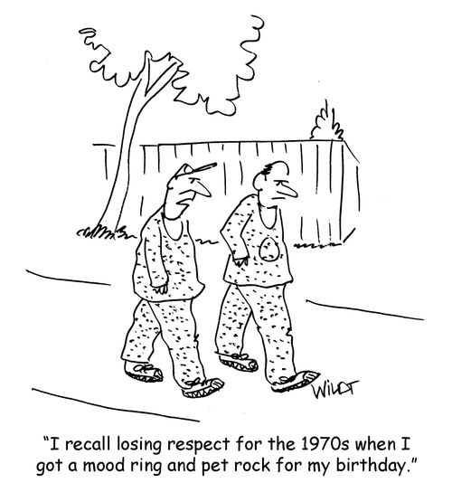 "I recall losing respect for the 1970s when I got a mood ring and pet rock for my birthday."