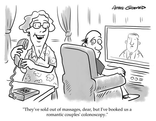 "They've sold out of massages, dear, but I've booked us a romantic couples' colonoscopy."