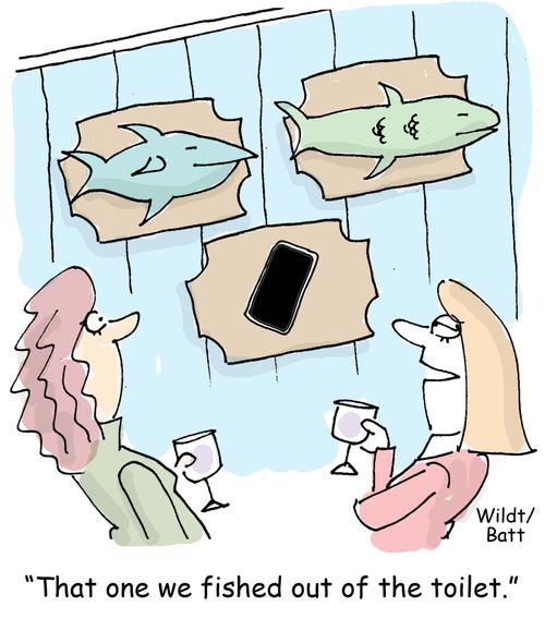 "That one we fished out of the toilet."