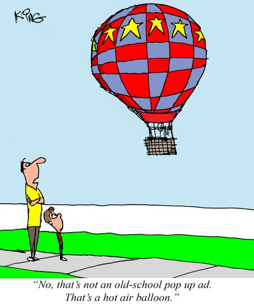 "No, that's not an old-school pop up ad. That's a hot air balloon."