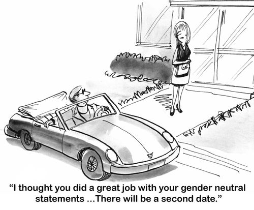 "I thought you did a great job with your gender neutral statements ... There will be a second date."