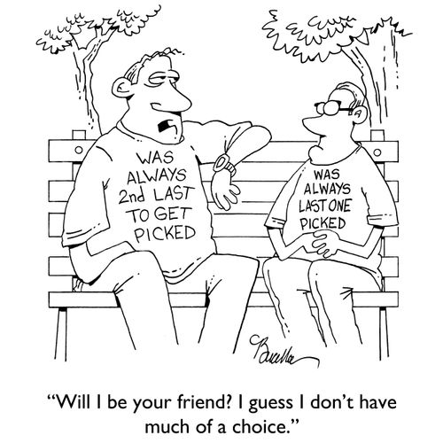 "Will I be your friend? I guess I don't have much of a choice."