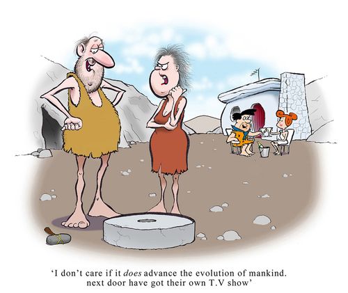 "I don't care if it does advance the evolution of mankind. Next door have got their own T.V. show."