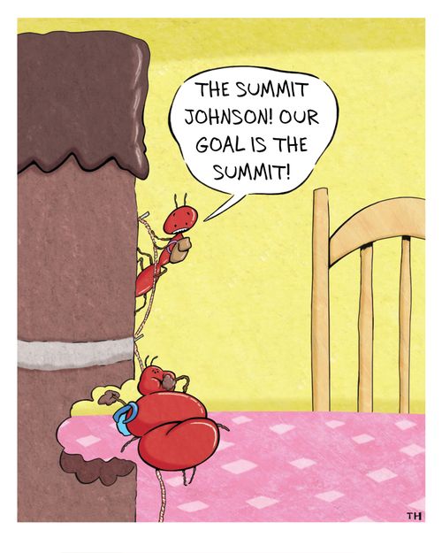 "That summit Johnson! Our goal is the summit!"