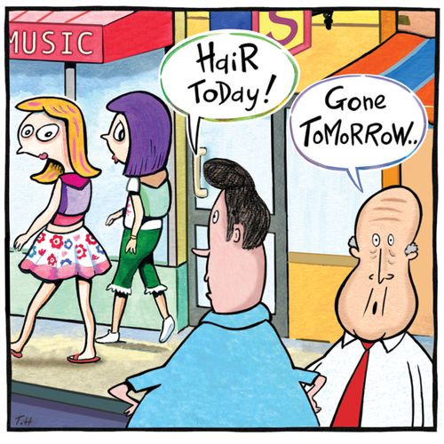 Hair today - gone tomorrow.