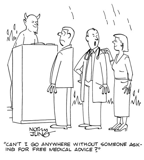 "Can't I go anywhere without someone asking for free medical advice?"