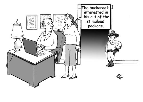 "The buckaroo is interested in his cut of the stimulus package."
