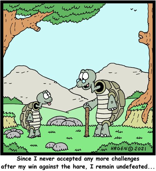 "Since I never accepted any more challenges after my win against the hare, I remain undefeated..."