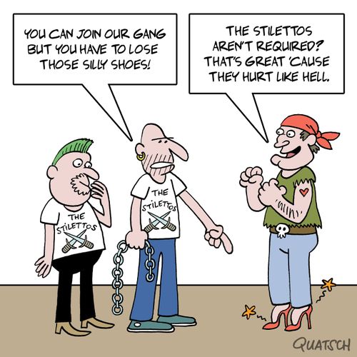 "You can join our gang but you have to lose those silly shoes!"