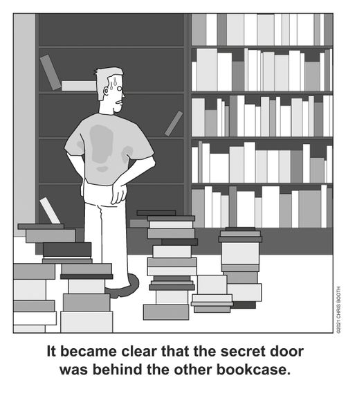 It became clear that the secret door was behind the other bookcase.