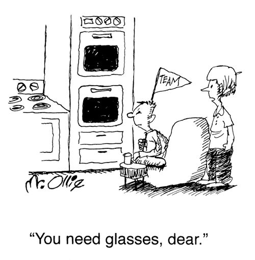 "You need glasses, dear."