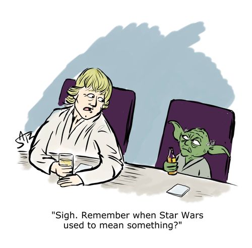"Sigh. Remember when Star Wars used to mean something?"
