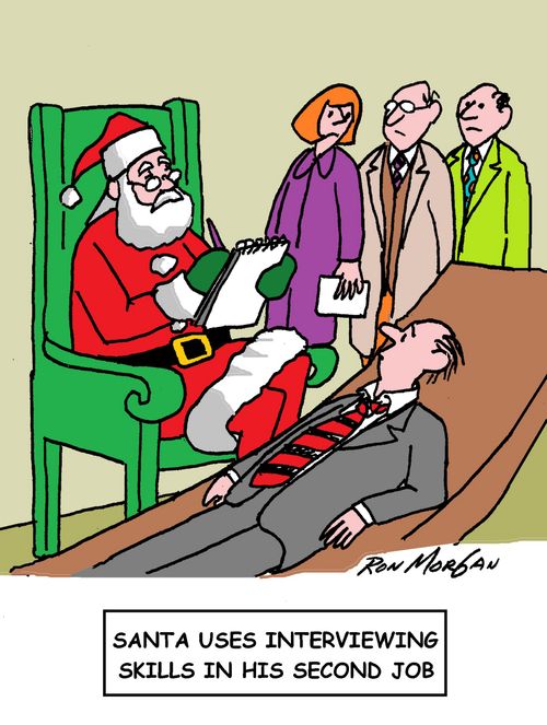 Santa uses his interviewing skills on his second job, too.