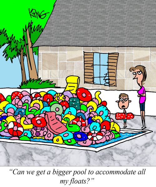 "Can we get a bigger pool to accommodate all my floats?"