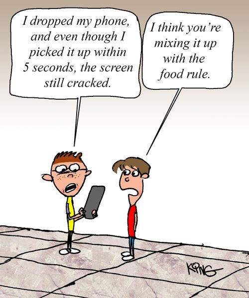 "I dropped my phone and even though I picked it up within 5 seconds, the screen still cracked."
