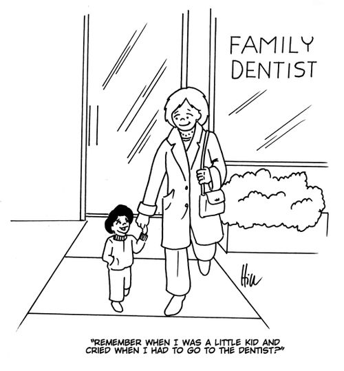 "Remember when I was a little kid and cried when I had to go to the dentist?"