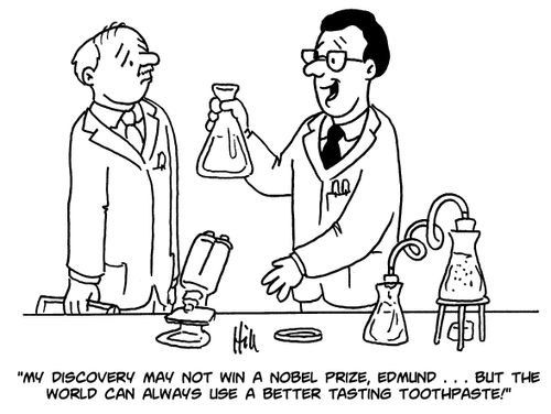 "My discovery may not win a Nobel prize, Edmund. . . but the world can always use a better tasting toothpaste!"