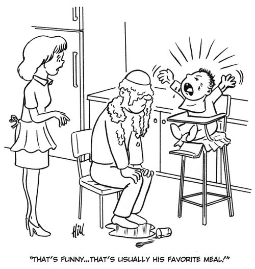 "That's funny. . . that's usually his favorite meal!"