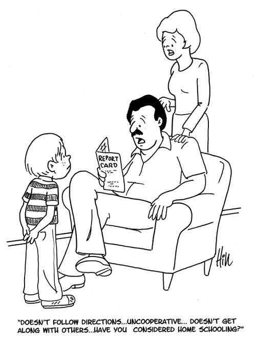 "Doesn't follow directions... Uncooperative... Doesn't get along with others... Have you considered home schooling?"