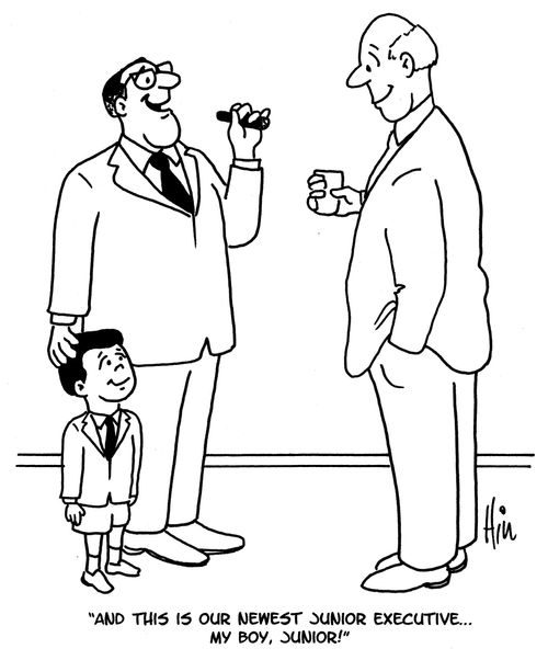 "And this is our newest junior executive... My boy, Junior!"