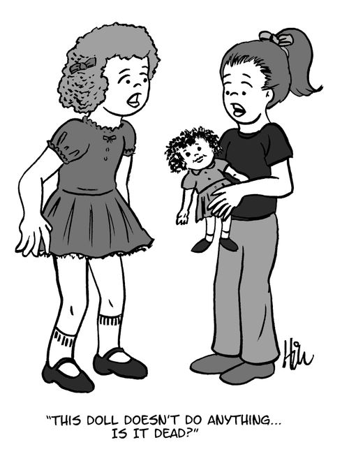 "This doll doesn't do anything. . . is it dead?"