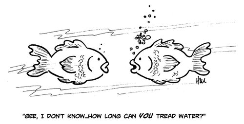 "Gee, I don't know. . . how long can you tread water?"