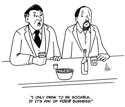 "I only drink to be sociable. . . if it's any of your business!"