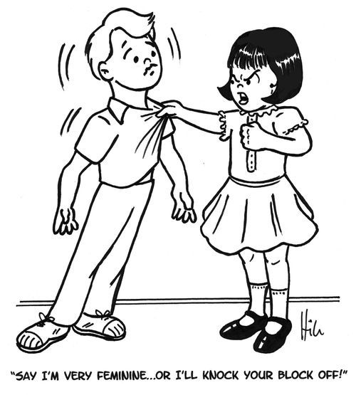 "Say I'm very feminine . . . or I'll knock your block off!"