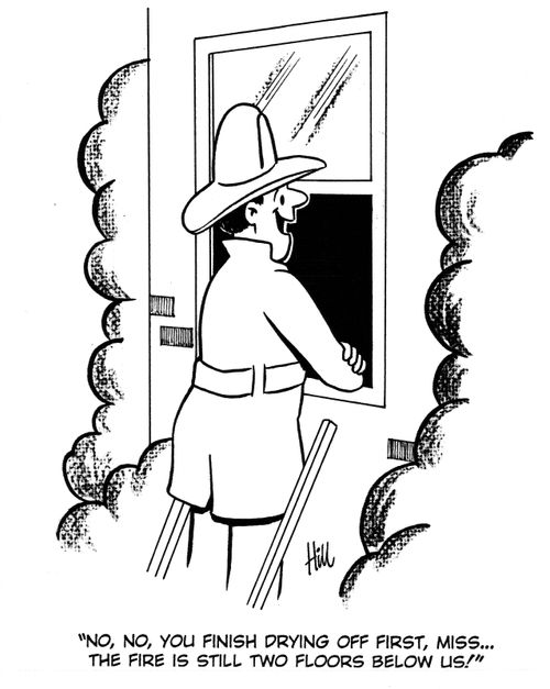"No, no, you finish drying of first, Miss. . . . the fire is still two floors below us!"