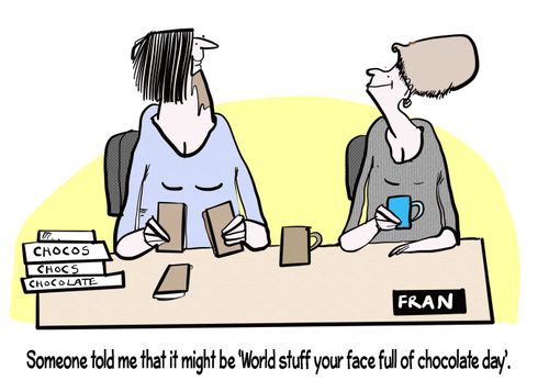 "Someone told me that it might be 'World stuff your face full of chocolate day'."