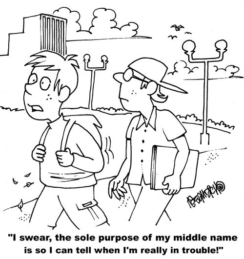"I swear, the sole purpose of my middle name is so I can tell when I'm really in trouble."