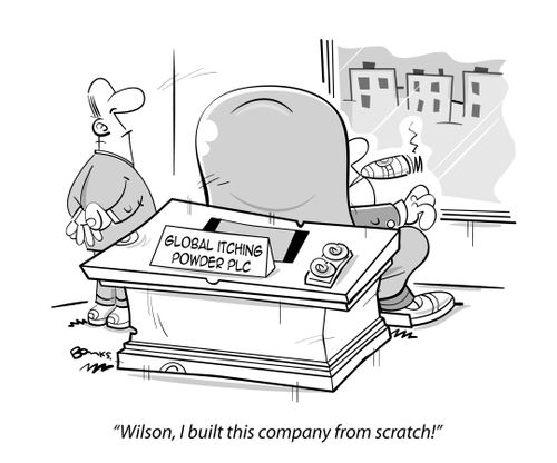 "Wilson, I built this company from scratch!"