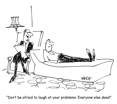 "Don't be afraid to laugh at your problems. Everyone else does!"