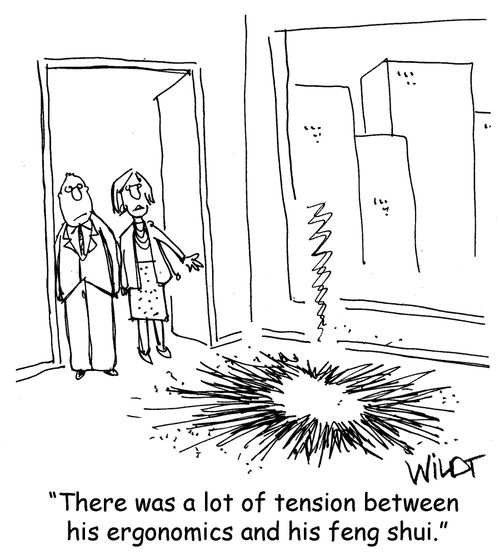 "There was a lot of tension between his ergonomics and his feng shui."