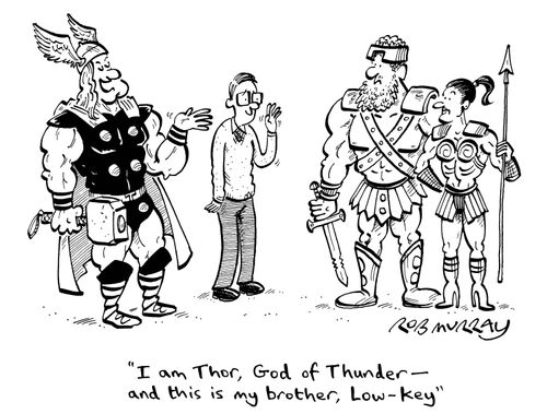 "I am Thor, God of Thunder - and this is my brother, Low-key."