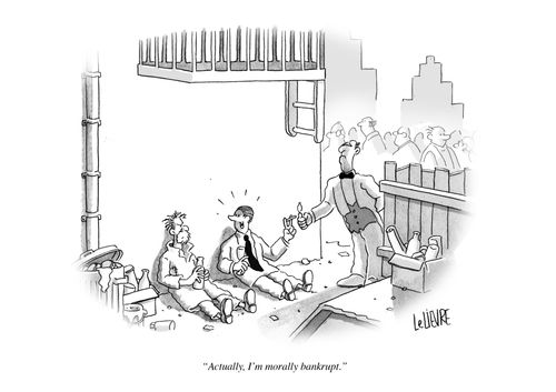 "Actually, I'm morally bankrupt."