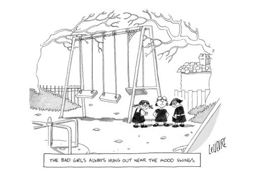 The bad girls always hang out near the mood swings