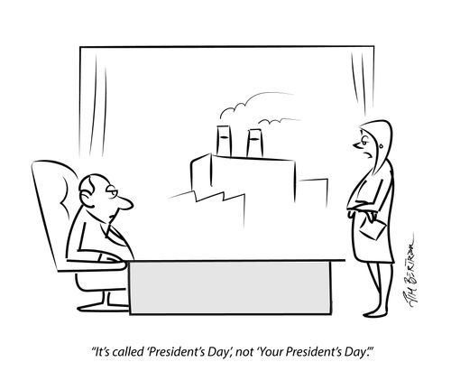 "It's called 'President's Day', not 'Your President's Day'."