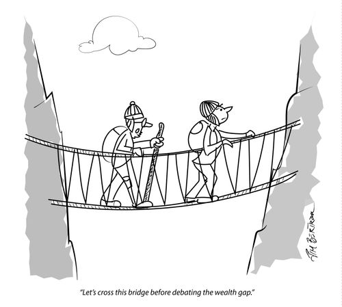 "Let's cross this bridge before debating the wealth gap."