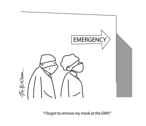 "I forgot to remove my mask at the DMV."