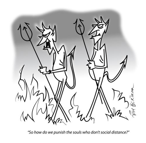 "So how do we punish the souls who don't social distance?"