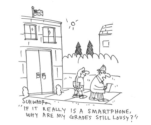 "If it really is a smartphone, why are my grades still lousy?"