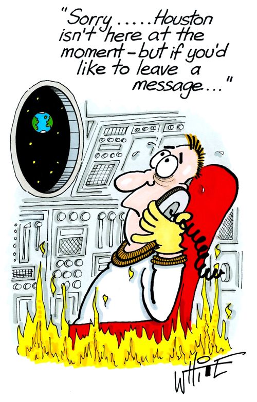 "Sorry. . . Houston isn't here at the moment - but if you'd like to leave a message. . ."