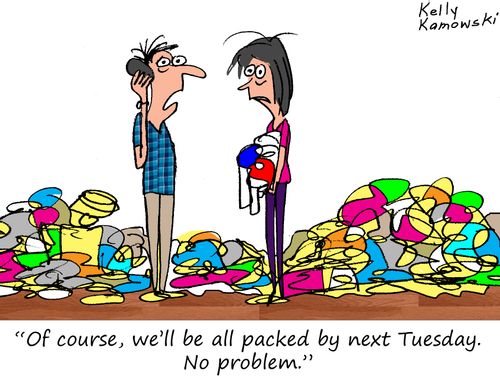 "Of course, we'll be all packed by next Tuesday. No problem."