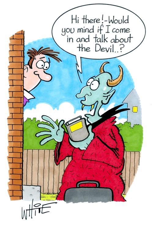 "Hi there! - Would you mind if I come in and talk about the Devil..?"