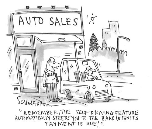 "Remember, the self-driving feature automatically steers you to the bank when its payment is due!"