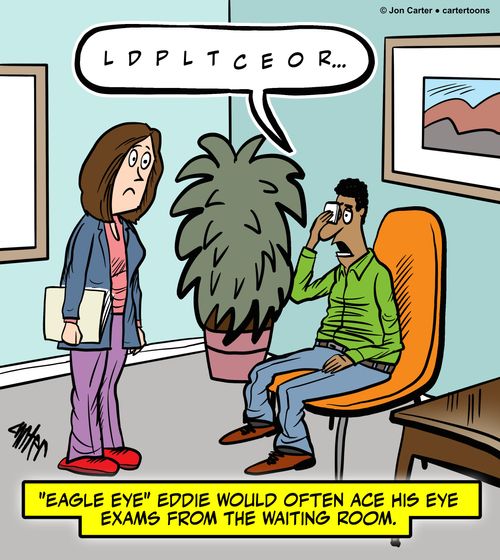 "Eagle Eye" Eddie would often ace his eye exams from the waiting room.